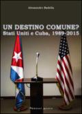 Un destino comune? Stati Uniti e Cuba, (1989-2015)