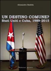 Un destino comune? Stati Uniti e Cuba, (1989-2015)