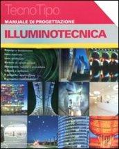 Manuale di progettazione. Illuminotecnica. Ediz. illustrata