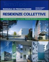 Manuale di progettazione. Residenze collettive. Residenze universitarie. Residenze per anziani