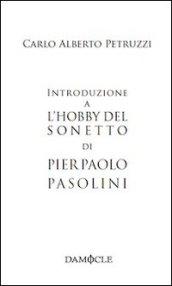 Introduzione a «L'hobby del sonetto» di Pier Paolo Pasolini