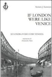 If London were like Venice-Se Londra fosse come Venezia. Ediz. bilingue