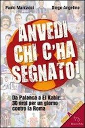 Anvedi chi c'ha segnato