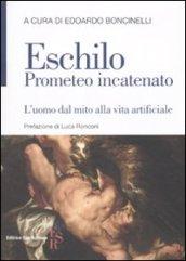 Prometeo incatenato. L'uomo dal mito alla vita artificiale. Testo greco a fronte