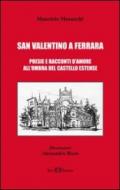 San Valentino a Ferrara. Poesie e racconti d'amore all'ombra del castello Estense