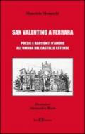 San Valentino a Ferrara. Poesie e racconti d'amore all'ombra del castello Estense