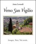 Verso San Virgilio. Immagini, poesie, note storiche...