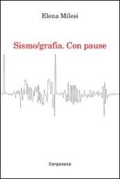 Sismo/grafia. Con pause