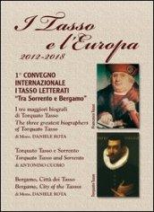 I Tasso e l'Europa. Progetto 2012/2018. 1° Convegno internazionale I Tasso letterati «Tra Sorrento e Bergamo». Ediz. italiana e inglese