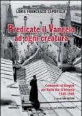 Predicate il Vangelo ad ogni creatura. Commenti al Vangelo per Radio Rai di Venezia 1945-1946