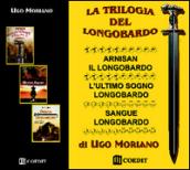 La trilogia del longobardo: Arnisan il longobardo-L'ultimo sogno longobardo-Sangue longobardo