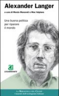 Alexander Langer. Una buona politica per riparare il mondo