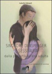 Sindrome di Asperger e sessualità. Dalla pubertà all'età adulta