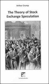 The theory of stock exchange specutation (rist. anastatica 1875)