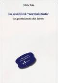 La disabilità «normalizzata». La quotidianità del lavoro