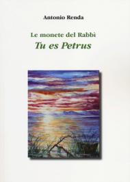 Le monete del Rabbì. Tu es Petrus