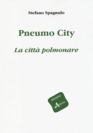 Pneumo city. La città polmonare