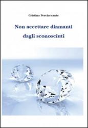 Non accettare diamanti dagli sconosciuti