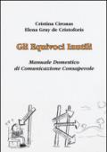 Gli equivoci inutili. Manuale domestico di comunicazione consapevole