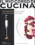 Tecniche da chef. 75 ricette illustrate passo a passo