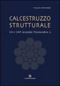 Calcestruzzo strutturale. CA e CAP secondo l'Eurocodice 2