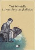 La maschera dei gladiatori