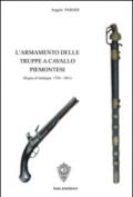 L'armamento delle truppe a cavallo piemontesi. (Regno Sardegna, 1720-1861)