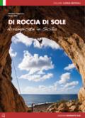 Di roccia di sole. Arrampicate in Sicilia