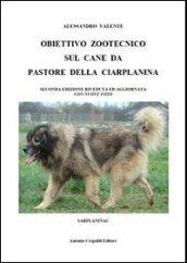 Obiettivo zootecnico sul cane da pastore della Ciarplanina. Sarplaninac