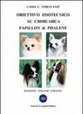 Obiettivo zootecnico su chihuahua papillon & phalene. Ediz. italiana, inglese e spagnola