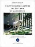 Svilupppo comportamentale del cucciolo in allevamento. Guida per gli allevatori al benessere psicofisico del cane