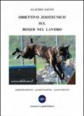 Obiettivo zootecnico sul boxer nel lavoro. Addestramento, alimentazione, allenamento