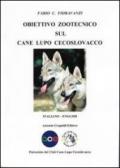 Obiettivo zootecnico sul cane lupo cecoslovacco. Ediz. italiana e inglese