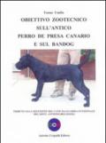 Obiettivo zootecnico sull'antico Perro de Presa Canario e sul Bandog. Tributo alla selezione del cane da guardia funzionale del dott. Antonio Belligoli