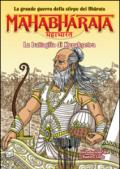 Mahabharata. La grande guerra della stirpe dei Bharata. La battaglia di Kurukshetra. 3.