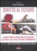 Diritto al futuro. Le nuove forme di educazione allo sviluppo, alla pace e alla tutela dei diritti fondamentali