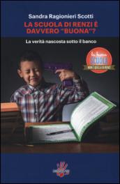 La scuola di Renzi è davvero «buona»? La verità nascosta sotto il banco