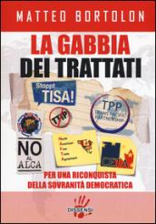 La gabbia dei trattati. Per una riconquista della sovranità democratica