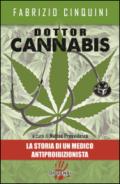 Dottor Cannabis: La storia di un medico antiproibizionista