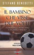 Il bambino che visse due volte. Storia dello sport sano e di quello malato