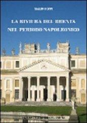 La riviera del Brenta nel periodo napoleonico. Territorio, persone, istituzioni dalla caduta della Repubblica di Venezia ai primi anni del regno Lombardo-Veneto...