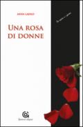 Una rosa di donne. Madri/figlie