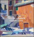 Sestri Levante colori e storie. Ediz. illustrata