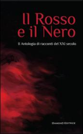 Il rosso e il nero. Seconda antologia di racconti del XXI secolo