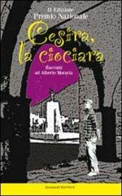 Cesira, la ciociara. Racconti ad Alberto Moravia