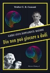 Albert aveva doppiamente ragione: Dio non può giocare a dadi