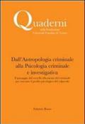 Dall'antropologia criminale alla psicologia criminale e investigativa