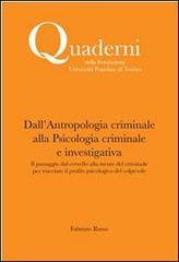 Dall'antropologia criminale alla psicologia criminale e investigativa