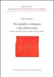 Tra squadra e compasso e sol dell'avvenire. Influenze massoniche sulla nascita del socialismo italiano