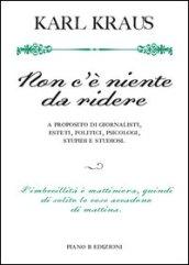 Non c'è niente da ridere. A proposito di giornalisti, esteti, politici, psicologi, stupidi e studiosi